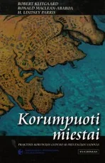 Korumpuoti miestai. Praktinis korupcijos gydymo ir prevencijos vadovas — politika