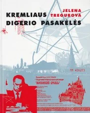Kremliaus digerio pasakėlės — politika