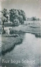 Kur bėga Šešupė — kelioniu-istorijos1