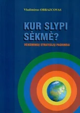 Kur slypi sėkmė? Veiksmingų strategijų pagrindai
