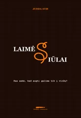 Laimės siūlai: kas sakė, kad augti galima tik į viršų?