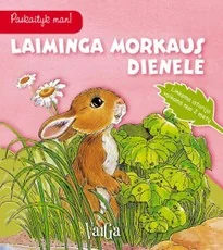 Laiminga Morkaus dienelė. Paskaityk man! Linksma istorija vaikams nuo 2 metų