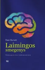 LAIMINGOS SMEGENYS: mokslas apie tai, iš kur ir kodėl atsiranda laimė?