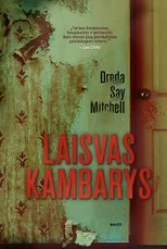 LAISVAS KAMBARYS. Išsivaduoti iš košmarų gali tik stojęs su jais akis į akį