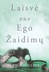 Laisvė nuo ego žaidimų. 2 knyga