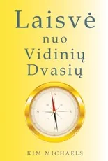 Laisvė nuo Vidinių Dvasių. Kelias į asmeninį meistriškumą. 2 knyga