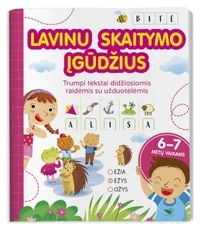 LAVINU SKAITYMO ĮGŪDŽIUS. Trumpi tekstai didžiosiomis raidėmis su užduotėlėmis 6–7 metų vaikams