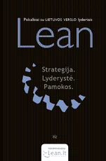 LEAN. Strategija. Lyderystė. Pamokos: pokalbiai su Lietuvos verslo lyderiais