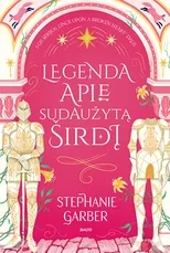 LEGENDA APIE SUDAUŽYTĄ ŠIRDĮ. Serijos „Once Upon a Broken Heart“ 1-oji dalis