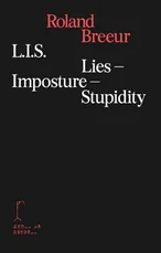 Lies – impposture – stupidity