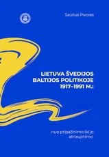 Lietuva Švedijos politikoje Baltijos šalių atžvilgiu 1917–1991 m.: nuo pripažinimo iki jo atnaujinimo