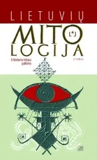 Lietuvių mitologija: iš Norberto Vėliaus palikimo. III tomas