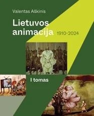Lietuvos animacija, 1910–2024. 1 tomas