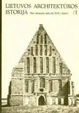 Lietuvos architektūros istorija I. Nuo seniausių laikų iki XVII a. vidurio — architektura