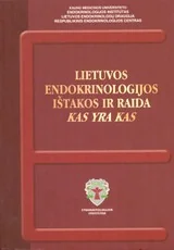 Lietuvos endokrinologijos ištakos ir raida : kas yra kas