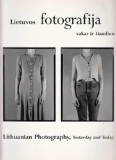 Lietuvos fotografija: vakar ir šiandien