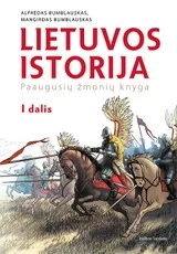Lietuvos istorija: paaugusių žmonių knyga. 1 dalis