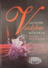 Lietuvos vaidybos mokykla. Teatro edukologija