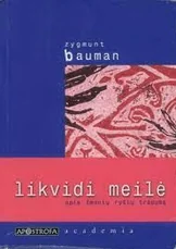 Likvidi meilė: apie žmonių ryšių trapumą — filosofija