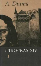 Liudvikas XIV 1 dalis — istoriniai-romanai