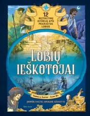 Lobių ieškotojai. 12 neįtikėtinų istorijų apie prarastus lobius
