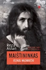 Maištininkas. Jėzaus Nazariečio gyvenimas ir laikai. New York Times bestseleris Nr. 1