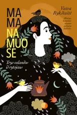 MAMA NAMUOSE. Trys valandos iš rytojaus