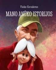 Mano anūko istorijos — skaitiniai-pradinukams