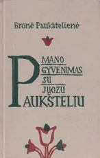 Mano gyvenimas su Juozu Paukšeliu — lietuviu-biografijos-ir-autobiografijos