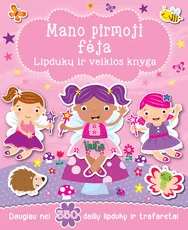 Mano pirmoji fėja: lipdukų ir veiklos knyga