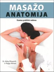MASAŽO ANATOMIJA: išsamus praktinis vadovas