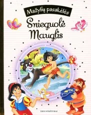 Mažylių pasakėlės. Snieguolė, Mauglis