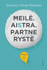 Meilė. Aistra. Partnerystė: santykių ABC Jam ir Jai