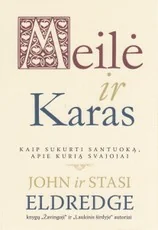 Meilė ir karas. Kaip sukurti santuoką, apie kurią svajojai