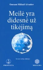 Meilė yra didesnė už tikėjimą