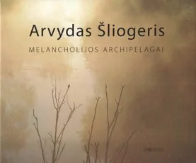 Melancholijos archipelagai. Žodžiai ir vaizdai
