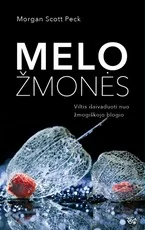 Melo žmonės. Pasaulinio bestselerio „Nepramintuoju taku“ autorius neria į žmogaus tamsumas, aiškindamasis, kodėl randasi ir kaip gali kenkti žmogiškasis blogis