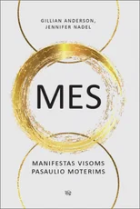Mes: manifestas visoms pasaulio moterims