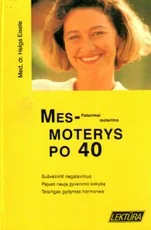 Mes – moterys po 40. Patarimai moterims