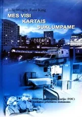 Mes visi kartais suklumpame: E. Goldratt apribojimų teorija (TOC) sveikatos priežiūros sistemoms — gamta-mokslai