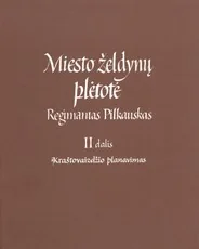 Miesto želdynų plėtotė. 2 dalis. Kraštovaizdžio planavimas