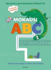 Mokausi ABC. Smagios lavinamosios užduotys 4–6 metų vaikams