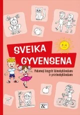 Mokomoji knygelė ikimokyklinukams ir priešmokyklinukams „Sveika gyvensena“