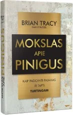 MOKSLAS APIE PINIGUS: kaip padidinti pajamas ir tapti turtingam