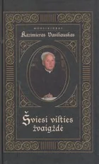 Monsinjoras Kazimieras Vasiliauskas. Šviesi vilties žvaigždė — biografijos
