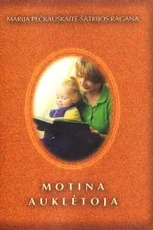 Motina auklėtoja — auklejimas-ir-santykiai-seimoje