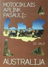 Motociklais aplink pasaulį: Australija. III dalis