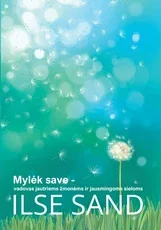 Mylėk save – vadovas jautriems žmonėms ir jausmingoms sieloms