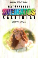 Natūralieji sveikatos šaltiniai (moters knyga)