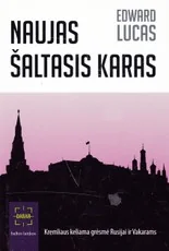 Naujas Šaltasis karas. Kremliaus keliama grėsmė Rusijai ir Vakarams — politika